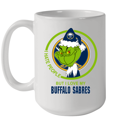 Buffalo Sabres NHL Christmas Grinch I Hate People But I Love My Favorite Hockey Team Ceramic Mug 15oz