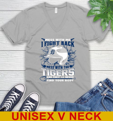 MLB Baseball Detroit Tigers Mess With Me I Fight Back Mess With My Team And They'll Never Find Your Body Shirt V-Neck T-Shirt 3