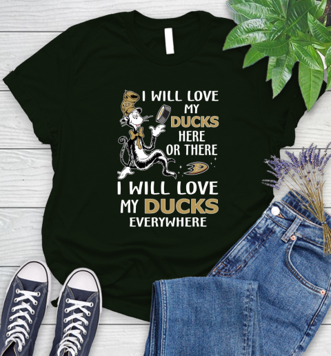 NHL Hockey Anaheim Ducks I Will Love My Ducks Everywhere Dr Seuss Shirt Women's T-Shirt 5