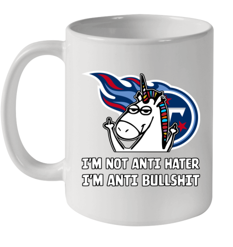Tennessee Titans NFL Football Unicorn I'm Not Anti Hater I'm Anti Bullshit Ceramic Mug 11oz