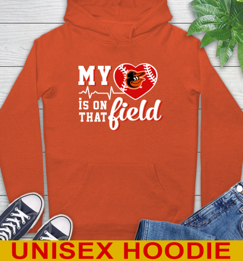 MLB My Heart Is On That Field Baseball Sports Baltimore Orioles Hoodie 4