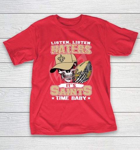 Listen Haters It is SAINT Time Baby NFL T-Shirt 9