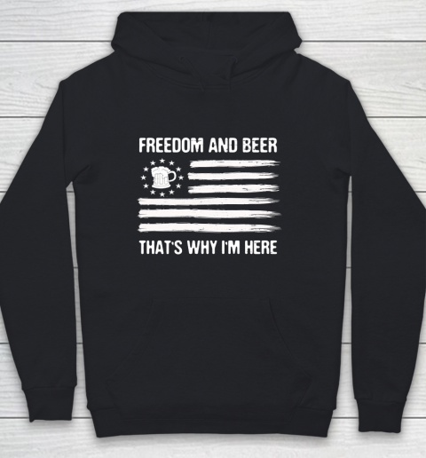 Beer Lover Funny Shirt Freedom and Beer That's Why I Here Youth Hoodie
