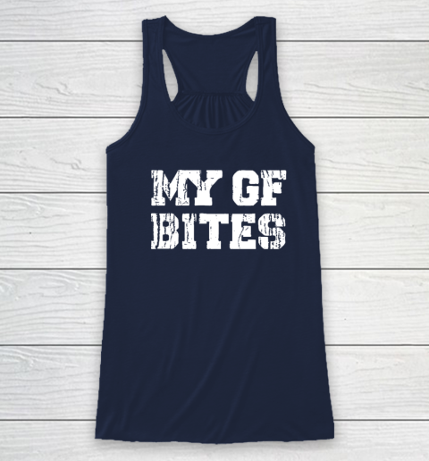 My Gf Bites Racerback Tank 5