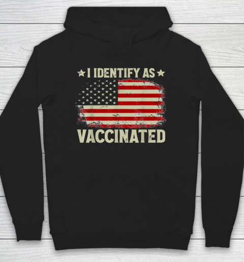 I Identify As Vaccinated Patriotic American Flag 4th of July Hoodie