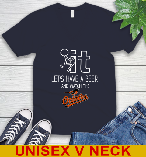 Baltimore Orioles Baseball MLB Let's Have A Beer And Watch Your Team Sports V-Neck T-Shirt 2