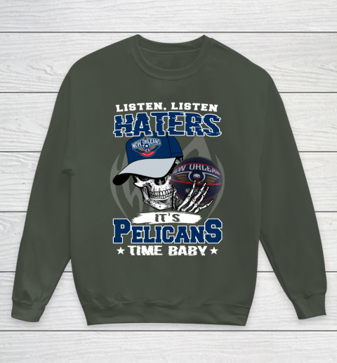 Listen Haters It is PELICANS Time Baby NBA Youth Sweatshirt 8