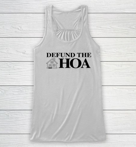 Defund The Hoa Homeowners Racerback Tank