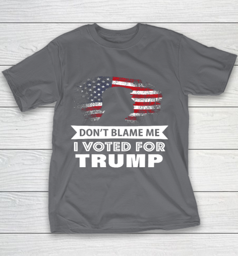 Don t Blame Me I Voted For Trump Shirt Youth T-Shirt 5