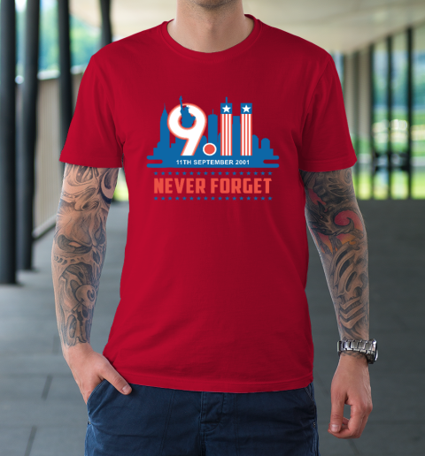 Never Forget September 11 2001 Memorial Day American T-Shirt 6