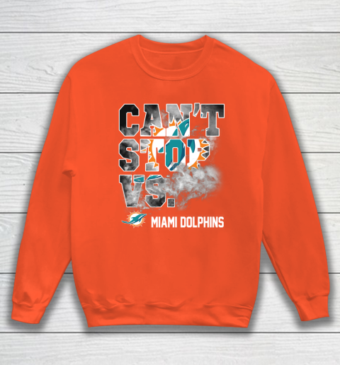 NFL Miami Dolphins Can't Stop Vs Sweatshirt 3
