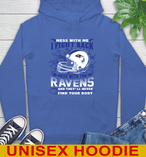 NFL Football Baltimore Ravens Mess With Me I Fight Back Mess With My Team And They'll Never Find Your Body Shirt Hoodie 9