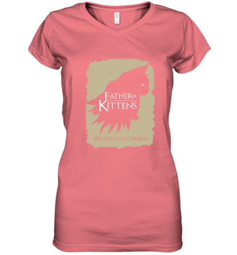 z5wj father of kittens breakfast is coming game of thrones women v neck t shirt 39 front coral