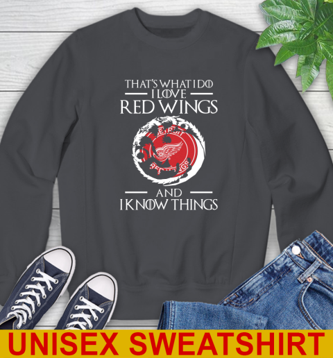 Detroit Red Wings NHL Hockey That's What I Do I Love My Team And I Know Things Game Of Thrones 31