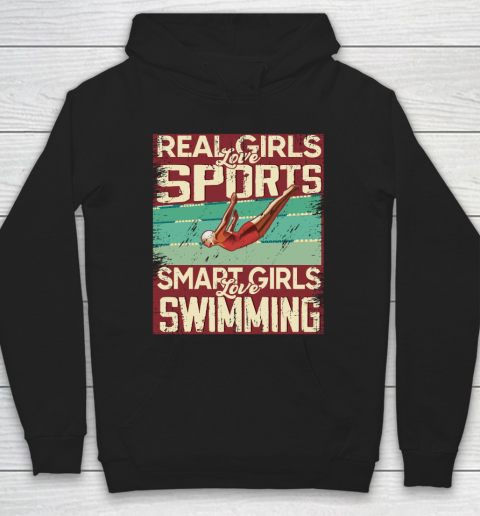 Real girls love sports smart girls love swimming Hoodie