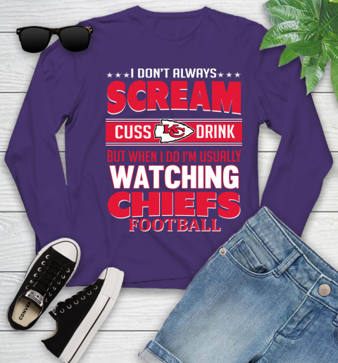 Kansas City Chiefs NFL Football I Scream Cuss Drink When I'm Watching My Team Youth Long Sleeve 4