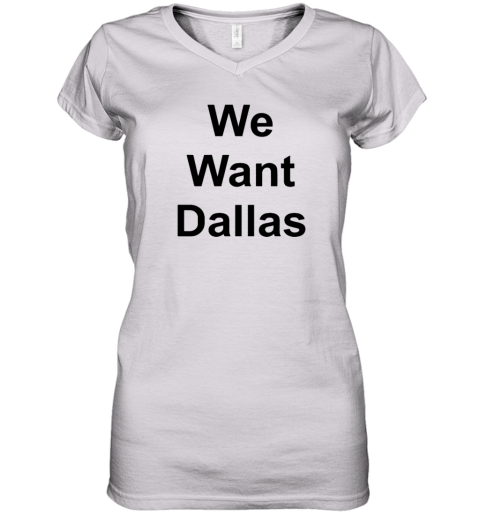 Anthony Edwards Wearing We Want Dallas Women's V-neck T-shirt - Father 