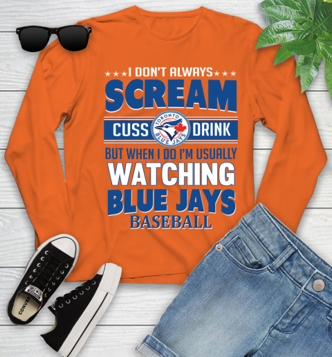 Toronto Blue Jays MLB I Scream Cuss Drink When I'm Watching My Team Youth Long Sleeve 3
