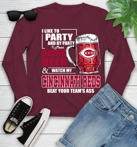 MLB I Like To Party And By Party I Mean Drink Beer And Watch My Cincinnati Reds Beat Your Team's Ass Baseball Youth Long Sleeve 6