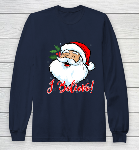I Believe In Santa Claus T Shirt Funny Christmas Holiday Long Sleeve T-Shirt 2