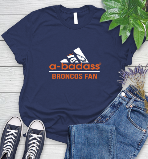 NFL A Badass Denver Broncos Fan Adidas Football Sports Women's T-Shirt 14
