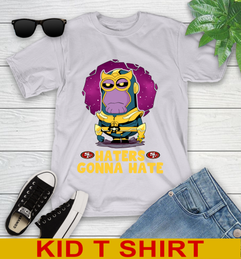 NFL Football San Francisco 49ers Haters Gonna Hate Thanos Minion Marvel Shirt Youth T-Shirt 5