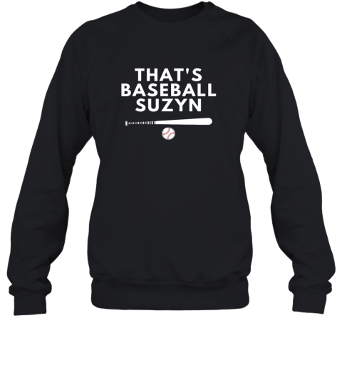 That's Baseball Suzyn For Sport Lover Men Women Sweatshirt