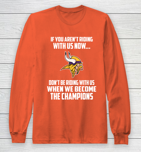 NFL Minnesota Vikings Football We Become The Champions Long Sleeve T-Shirt 3