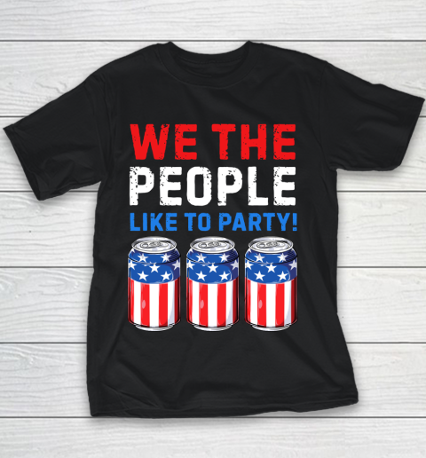 Beer Lover Funny Shirt We The People Like To Party Beer USA Flag 4th of July Youth T-Shirt