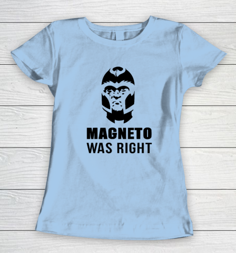 Magneto Was Right Funny Women's T-Shirt 4