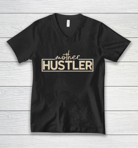 Mother Hustler Essential Mother's Day Gift V-Neck T-Shirt