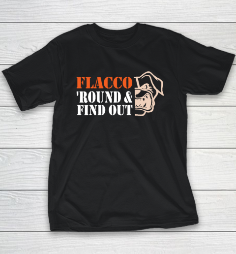 Flacco 'Round And Find Out Funny Youth T-Shirt