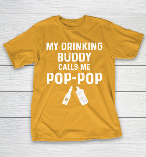 GrandFather gift shirt Mens Pop Pop Gifts From Grandkids New Grandpa My Drinking Buddy T Shirt T-Shirt 2