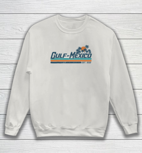 Gulf Of Mexico Est 1550 Sweatshirt 8