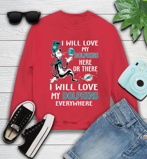 NFL Football Miami Dolphins I Will Love My Dolphins Everywhere Dr Seuss Shirt Youth Sweatshirt 6
