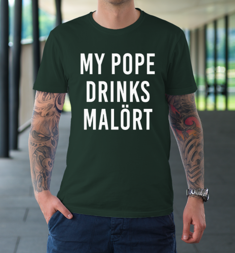 My Pope Drinks Malort T-Shirt 3