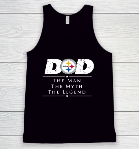 Pittsburgh Steelers NFL Football Dad The Man The Myth The Legend Tank Top