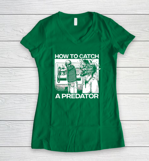 How To Catch A Predator Women's V-Neck T-Shirt 3