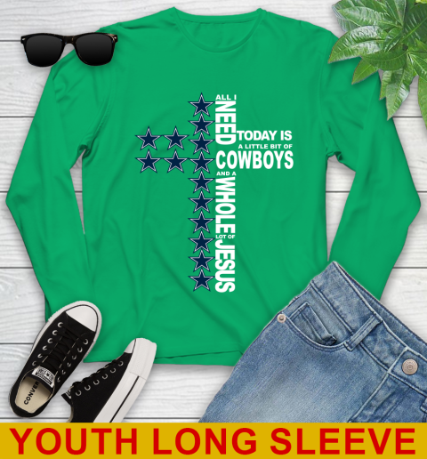 NFL All I Need Today Is A Little Bit Of Dallas Cowboys Cross Shirt Youth Long Sleeve 7