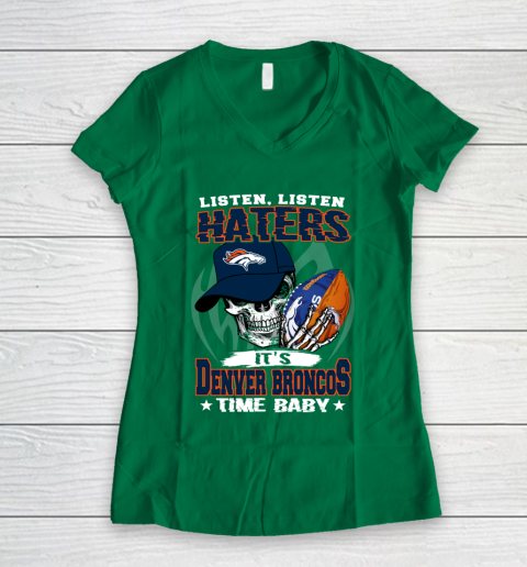 Listen Haters It is BRONCOS Time Baby NFL Women's V-Neck T-Shirt 3