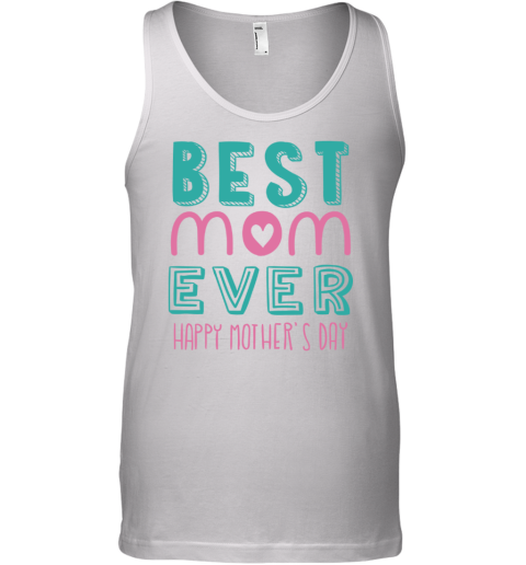 Best Mom Ever Text Mothers Day Gift Tank Top