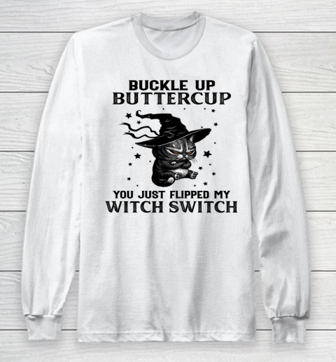 Halloween Cat Buckle Up Buttercup You Just Flipped My Witch Switch Long Sleeve T-Shirt