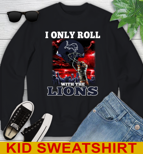Detroit Lions NFL Football I Only Roll With My Team Sports Youth Sweatshirt