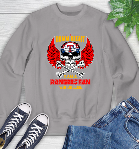 MLB Damn Right I Am A Texas Rangers Win Or Lose Skull Baseball Sports Sweatshirt 5