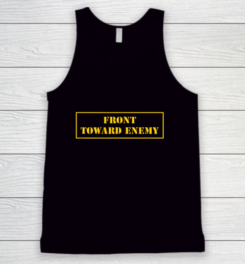 Front Toward Enemy Tank Top