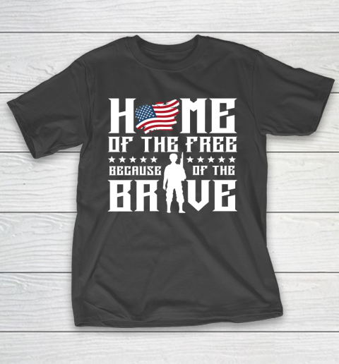 Veteran Shirt Home Of The Free Because Of The Brave T-Shirt