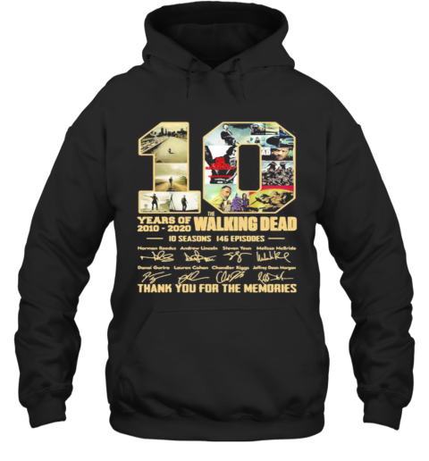 10 Years Of 2010 2020 The Walking Dead 10 Seasons 146 Episodes Thank For The Memories Signatures Hoodie