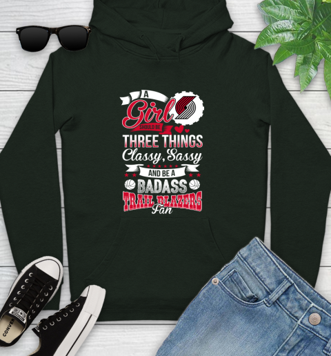 Portland Trail Blazers NBA A Girl Should Be Three Things Classy Sassy And A Be Badass Fan Youth Hoodie 14