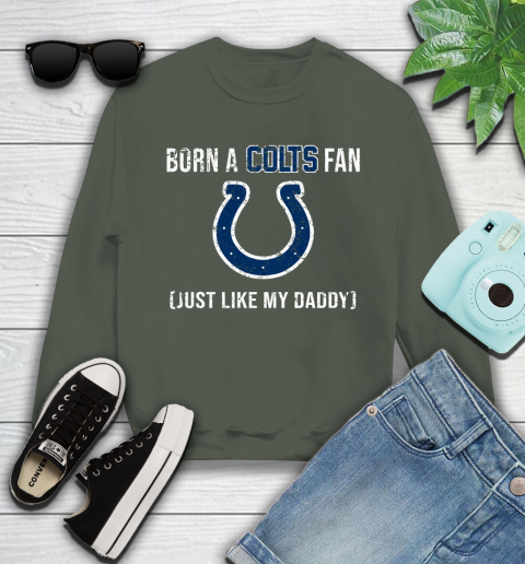 NFL Indianapolis Colts Football Loyal Fan Just Like My Daddy Shirt Youth Sweatshirt 7