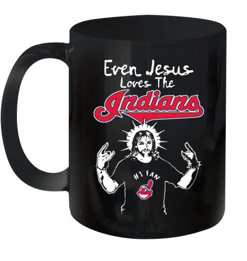 Cleveland Indians MLB Baseball Even Jesus Loves The Indians Shirt Ceramic Mug 11oz